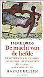 De macht van de liefde 9789021460451 Imme Dros, Boeken, Kinderboeken | Jeugd | 13 jaar en ouder, Verzenden, Gelezen, Imme Dros
