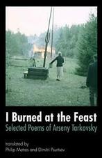 I Burned at the Feast: Selected Poems of Aseny Tarkovsky.by, Boeken, Gedichten en Poëzie, Aseny Tarkovsky, Zo goed als nieuw, Verzenden