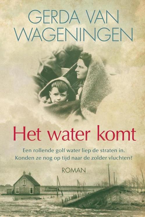 Het water komt 9789401911429 Gerda van Wageningen, Boeken, Streekboeken en Streekromans, Gelezen, Verzenden