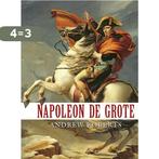 Napoleon de Grote 9789035139329 Andrew Roberts, Verzenden, Zo goed als nieuw, Andrew Roberts