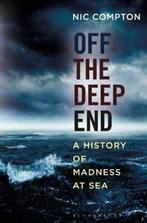 Off the deep end: a history of madness at sea by Nic Compton, Gelezen, Nic Compton, Verzenden