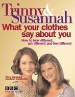 What your clothes say about you 9780297843573 Trinny Woodall, Verzenden, Gelezen, Trinny Woodall