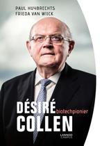 Désiré Collen, biotechpionier 9789401453530 Frieda Van Wijck, Verzenden, Zo goed als nieuw, Frieda Van Wijck