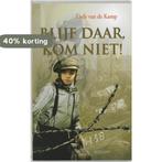 Blijf daar, kom niet! 9789023991830 Lody van de Kamp, Boeken, Verzenden, Zo goed als nieuw, Lody van de Kamp