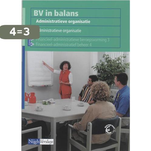 BV in balans Administratieve organisatie 9789042507487, Boeken, Schoolboeken, Gelezen, Verzenden