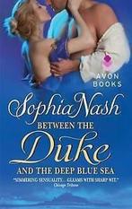 Nash, Sophia : Between the Duke and the Deep Blue Sea:, Gelezen, Sophia Nash, Verzenden