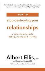9781472142801 How to Stop Destroying Your Relationships, Boeken, Verzenden, Nieuw, Albert Ellis