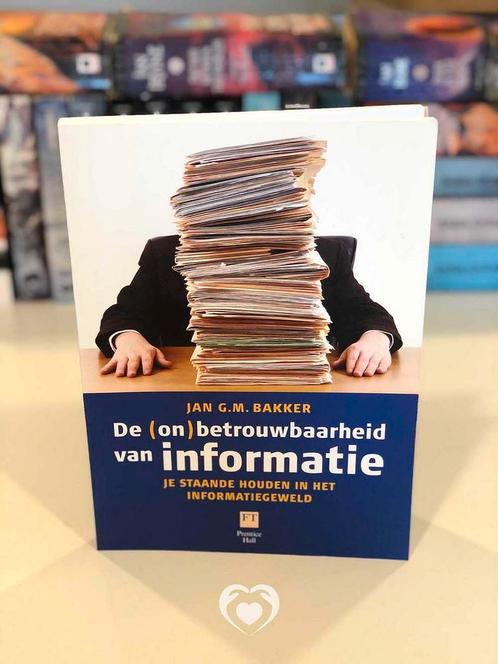De (on)betrouwbaarheid van informatie - Jan G M Bakker, Boeken, Overige Boeken