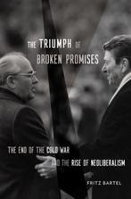 9780674976788 The Triumph of Broken Promises, Boeken, Verzenden, Nieuw, Fritz Bartel