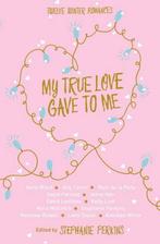 My True Love Gave To Me 9781447272816 Stephanie Perkins, Boeken, Verzenden, Gelezen, Stephanie Perkins