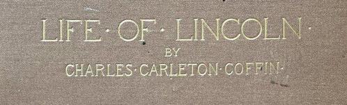 Charles Carleton Coffin - Life of Abraham Lincoln - 1893, Antiek en Kunst, Antiek | Boeken en Bijbels