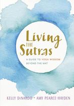 Living the Sutras 9781611805499 Kelly Dinardo, Verzenden, Zo goed als nieuw, Kelly Dinardo