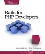 The pragmatic programmers: Rails for PHP developers by Derek, Gelezen, Mike Naberezny, Derek Devries, Verzenden