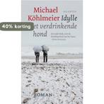 Idylle Met Verdrinkende Hond 9789089530721 Michael Köhlmeier, Verzenden, Zo goed als nieuw, Michael Köhlmeier