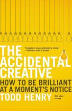 The Accidental Creative 9781591846246 Todd Henry, Boeken, Verzenden, Gelezen, Todd Henry