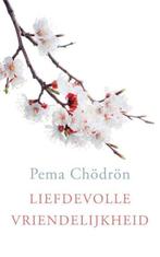 9789025904135 Liefdevolle vriendelijkheid | Tweedehands, Boeken, Verzenden, Zo goed als nieuw, Pema Chodron