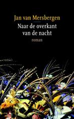 Naar de overkant van de nacht 9789059363281, Verzenden, Zo goed als nieuw, Jan van Mersbergen