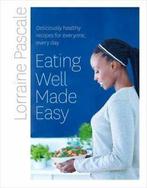 Eating well made easy: deliciously healthy recipes for, Boeken, Gelezen, Lorraine Pascale, Verzenden