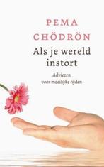 Als je wereld instort 9789025958879 Pema Chödrön, Boeken, Verzenden, Gelezen, Pema Chödrön