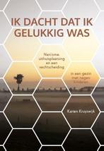 9789492783134 Ik dacht dat ik gelukkig was | Tweedehands, Verzenden, Zo goed als nieuw, Karien Kruyswijk