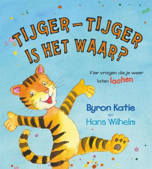 Tijger-Tijger is het waar? 9789076541716 Byron Katie, Boeken, Esoterie en Spiritualiteit, Gelezen, Verzenden