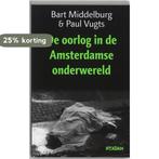 De oorlog in de Amsterdamse onderwereld 9789046800904, Verzenden, Zo goed als nieuw, Bart Middelburg