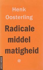 Radicale middelmatigheid / Boom essay 9789053526217, Verzenden, Gelezen, H. Oosterling