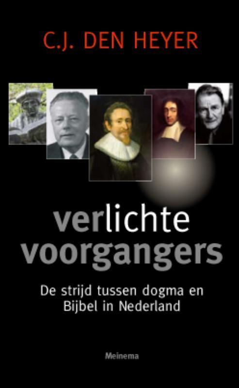 Verlichte voorgangers 9789021142791 C.J. den Heyer, Boeken, Godsdienst en Theologie, Gelezen, Verzenden