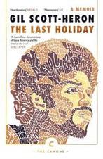 The Last Holiday A MemoirCanons by Gil Scott-Heron, Gil Scott-Heron, Gelezen, Verzenden