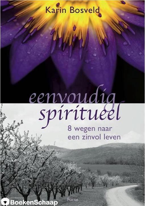 Eenvoudig spiritueel Karin Bosveld, Boeken, Esoterie en Spiritualiteit, Verzenden