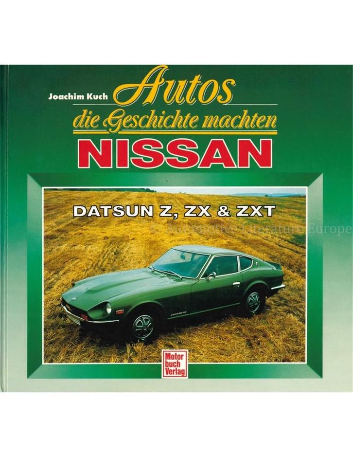 AUTOS DIE GESCHICHTE MACHEN: NISSAN, DATSUN Z, ZX & ZXT, Boeken, Auto's | Boeken, Nissan