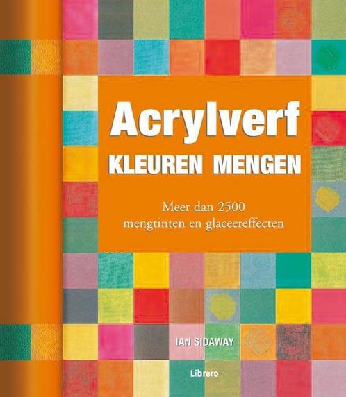 Acrylverf kleuren mengen 9789057647581 I. Sidaway, Boeken, Hobby en Vrije tijd, Gelezen, Verzenden