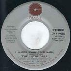 vinyl single 7 inch - The Intruders - I Wanna Know Your Name, Zo goed als nieuw, Verzenden