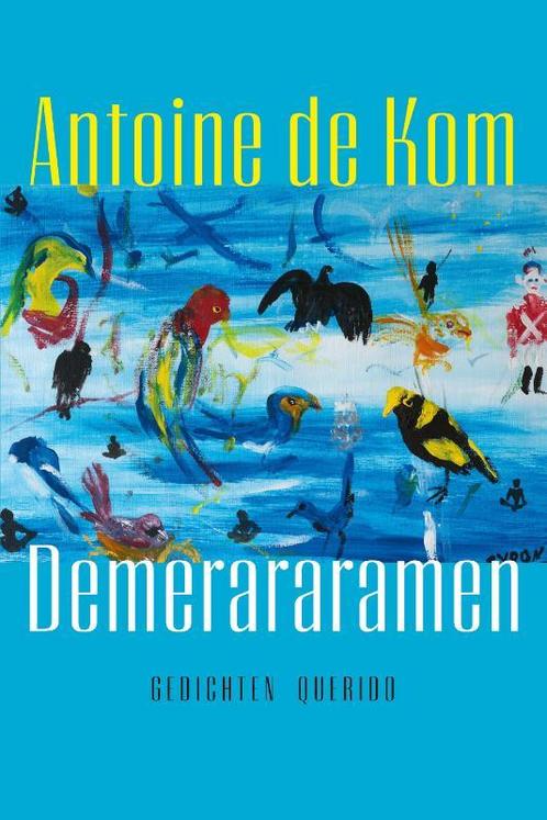 Demerararamen 9789021425818 Antoine de Kom, Boeken, Gedichten en Poëzie, Gelezen, Verzenden