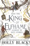 How the King of Elfhame Learned to Hate Stories -