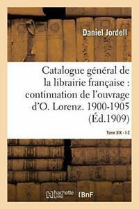 Catalogue general de la librairie francaise. Pe. JORDELL-D, Boeken, Biografieën, Zo goed als nieuw, Verzenden