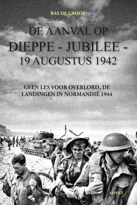 De aanval op Dieppe - Jubilee - 19 augustus 1942, Boeken, Geschiedenis | Wereld, Zo goed als nieuw, Verzenden