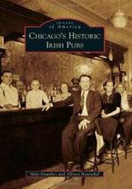 Chicagos Historic Irish Pubs (Images of Americ. Danahey,, Verzenden, Zo goed als nieuw, Mike Danahey