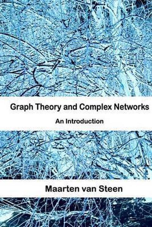 Graph Theory and Complex Networks 9789081540612 M. van Steen, Boeken, Taal | Engels, Gelezen, Verzenden