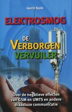 Elektrosmog  De Verborgen Vervuiler 9789063786724, Boeken, Esoterie en Spiritualiteit, Gelezen, [{:name=>'G. Teule', :role=>'A01'}]