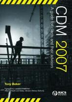 CDM 2007: a guide for clients and their advisors by Tony, Gelezen, Tony Baker, Verzenden