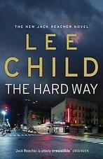 The Hard Way. A Jack Reacher Novel von Lee Child  Book, Gelezen, Verzenden