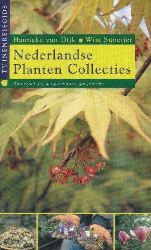Nederlandse Planten Collecties 9789025732905 Hanneke van Dk, Boeken, Natuur, Gelezen, Verzenden