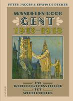 Wandelen door Gent 1913-1918 9789401404068 Erwin De Decker, Boeken, Verzenden, Zo goed als nieuw, Erwin De Decker