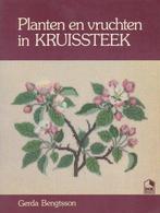 Planten en vruchten in kruissteek 9789021017839 Bengtsson, Boeken, Hobby en Vrije tijd, Verzenden, Gelezen, Bengtsson