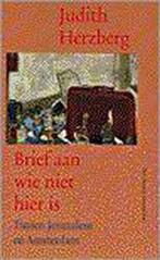 Brief aan wie niet hier is 9789055151158 Judith Herzberg, Verzenden, Gelezen, Judith Herzberg