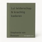 Lui leiderschap & krachtig kaderen 9789089840400, Verzenden, Zo goed als nieuw, Stephanie van Rossum