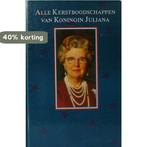 Alle kerstboodschappen van koningin juliana 9789062622719, Verzenden, Gelezen