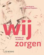 Wij zorgen 9789462584181 Ieta Berghuis, Boeken, Verzenden, Zo goed als nieuw, Ieta Berghuis