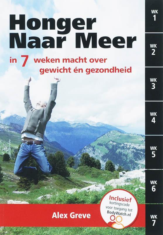 Honger Naar Meer 9789081207218 A. Greve, Boeken, Kookboeken, Gelezen, Verzenden